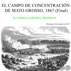 EL CAMPO DE CONCENTRACIÓN DE MATO GROSSO, 1867 (Final) - Por JORGE CORONEL PROSMAN - Domingo, 09 de Agosto de 2015